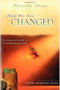 And We Are Changed: Encounters With A Transforming God
