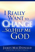 SeñOr, AyúDame A Cambiar!: El Poder De Dios Puede Transformar Su Vida