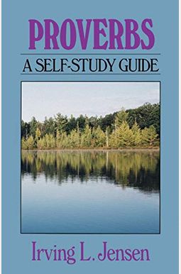 Proverbs: A Self-Study Guide Proverbs: A Self-Study Guide