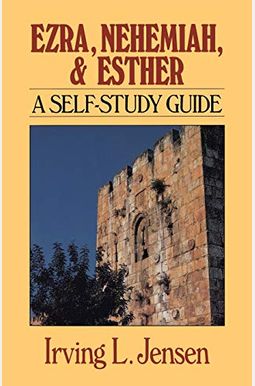 Ezra, Nehemiah, And Esther: A Self-Study Guide