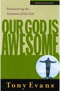 Our God Is Awesome: Encountering the Greatness of Our God
