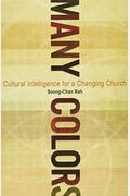 Many Colors: Cultural Intelligence For A Changing Church