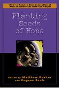 Planting Seeds of Hope: How to Reach a New Generation of African Americans With the Gospel
