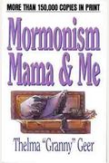 Mormonism, Mama And Me