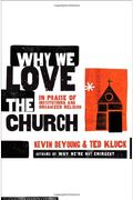 Why We Love The Church: In Praise Of Institutions And Organized Religion