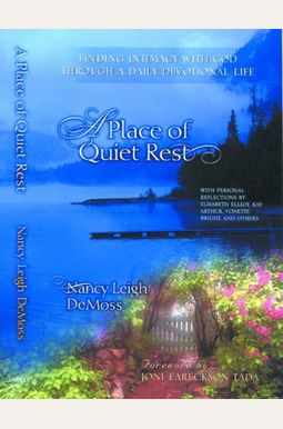 A Place Of Quiet Rest: Finding Intimacy With God Through A Daily Devotional Life A Place Of Quiet Rest: Finding Intimacy With God Through A Daily Devotional Life