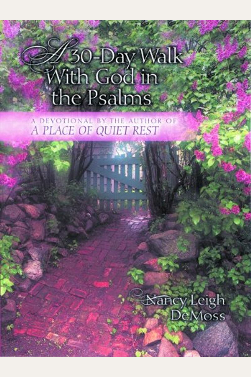 A 30-Day Walk With God In The Psalms: A Devotional