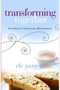Transforming Together: Authentic Spiritual Mentoring