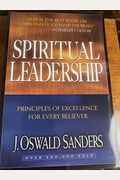 Spiritual Leadership: Principles Of Excellence For Every Believer