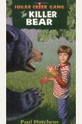 The Killer Bear (Turtleback School & Library Binding Edition) (Sugar Creek Gang (Prebound))