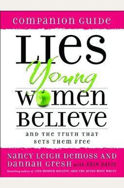 Lies Young Women Believe Companion Guide Lies Young Women Believe Companion Guide