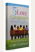 The 5 Love Languages Of Teenagers: The Secret To Loving Teens Effectively