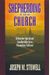 Shepherding The Church: Effective Spiritual Leadership In A Changing Culture