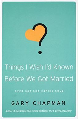 Things I Wish I'd Known Before We Got Married Things I Wish I'd Known Before We Got Married
