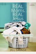 Real Moms... Real Jesus: Meet The Friend Who Understands