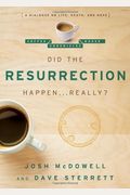 Did The Resurrection Happen . . . Really?: A Dialogue On Life, Death, And Hope