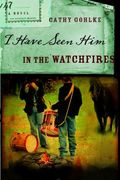 I Have Seen Him In The Watchfires (Civil War Series #2)