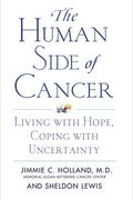 The Human Side Of Cancer: Living With Hope, Coping With Uncertainty