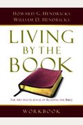Living By The Book Workbook: The Art And Science Of Reading The Bible