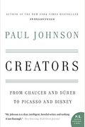 Creators: From Chaucer And Durer To Picasso And Disney
