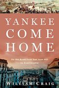 Yankee Come Home: On The Road From San Juan Hill To Guantanamo