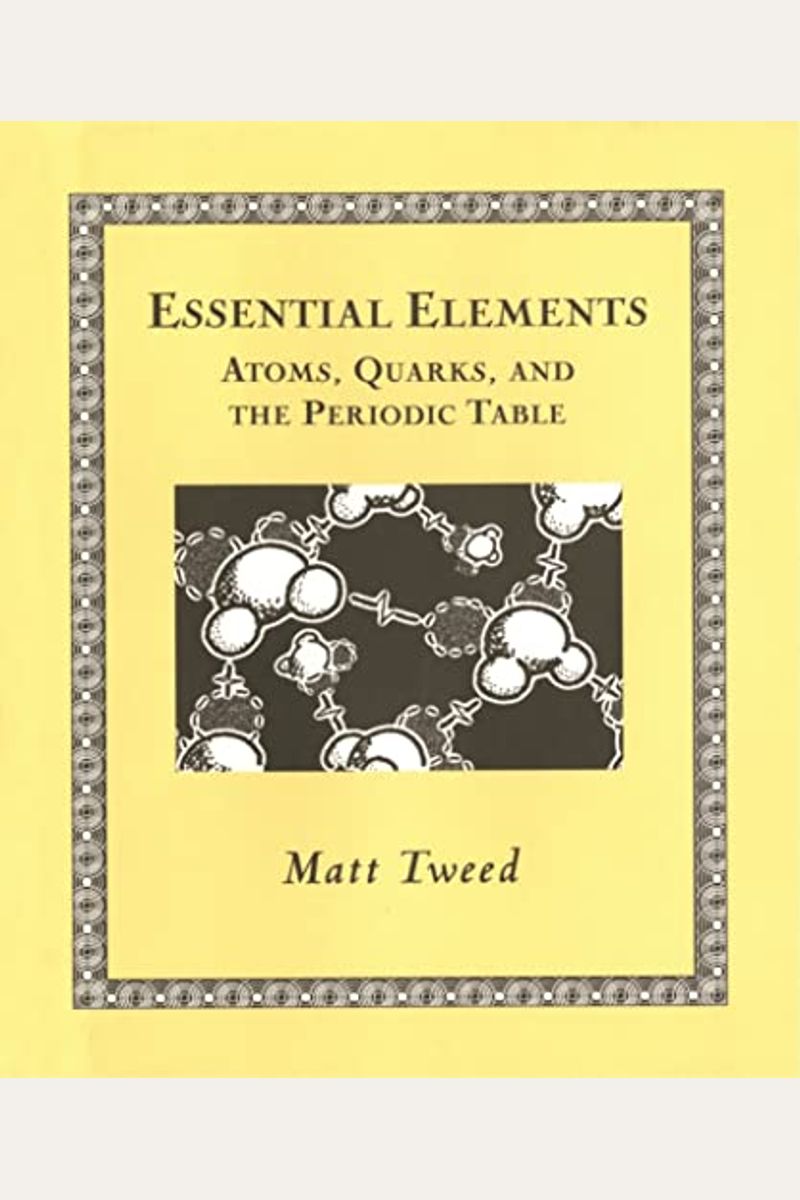 Essential Elements: Atoms, Quarks, and the Periodic Table (Wooden Books)