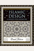 Islamic Design: A Genius For Geometry (Wooden Books)