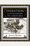 Evolution: A Little History Of A Great Idea (Wooden Books)
