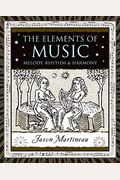 The Elements Of Music: Melody, Rhythm, & Harmony