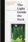 The Light Inside The Dark: Zen, Soul, And The Spiritual Life