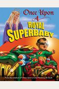 Once Upon A Royal Superbaby