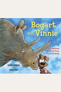 Bogart And Vinnie: A Completely Made-Up Story Of True Friendship Bogart And Vinnie: A Completely Made-Up Story Of True Friendship