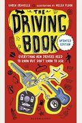 The Driving Book: Everything New Drivers Need To Know But Don't Know To Ask