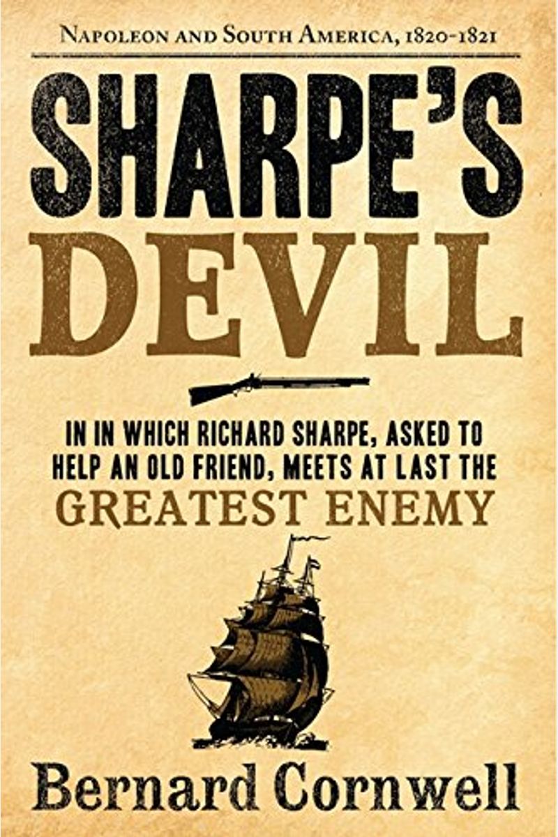 Sharpe's Devil: Richard Sharpe And The Emperor, 1820-1821