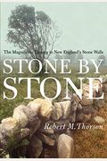 Stone By Stone: The Magnificent History In New England's Stone Walls