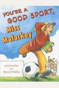 Youre A Good Sport Miss Malarkey