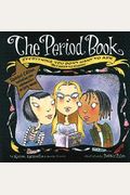 The Period Book: A Girl's Guide To Growing Up