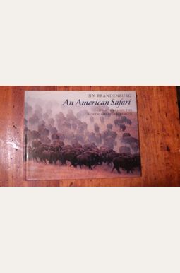 An American Safari: Adventures On The North American Prairie An American Safari: Adventures On The North American Prairie
