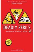 Deadly Perils: And How to Avoid Them