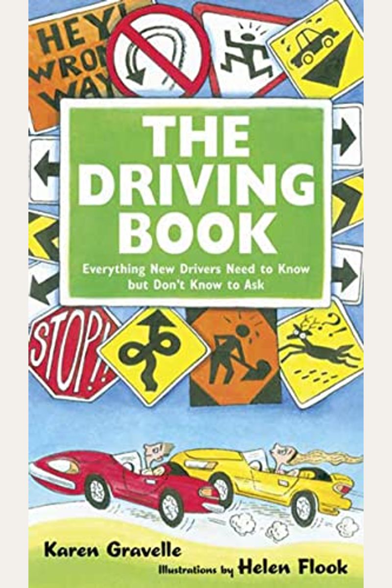 The Driving Book: Everything New Drivers Need to Know but Don't Know to Ask
