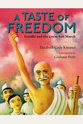 A Taste of Freedom: Gandhi and the Great Salt March