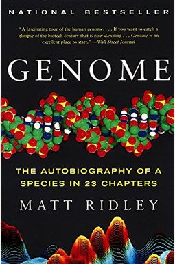 Genome: The Autobiography Of A Species In 23 Chapters Genome: The Autobiography Of A Species In 23 Chapters
