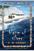 Blaze Of Silver (The Degranville Trilogy)