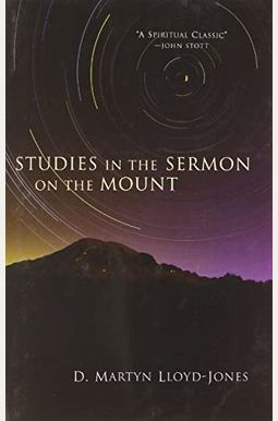 Studies In The Sermon On The Mount Studies In The Sermon On The Mount