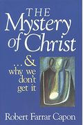 The Mystery Of Christ & And Why We Don't Get It