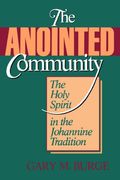 The Anointed Community: The Holy Spirit In The Johannine Tradition