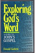 Exploring God's Word: A Guide To John's Gospel