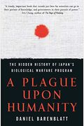 A Plague Upon Humanity: The Hidden History Of Japan's Biological Warfare Program