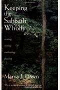 Keeping The Sabbath Wholly: Ceasing, Resting, Embracing, Feasting