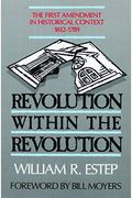 Revolution Within the Revolution: The First Amendment in Historical Context, 1612-1789